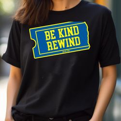 be kind rewind - wishes to be kind png, be kind png