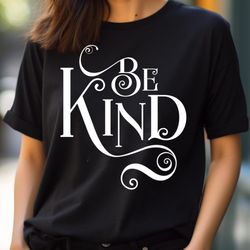 be kind t-shirt - dreams of be kind png, be kind png