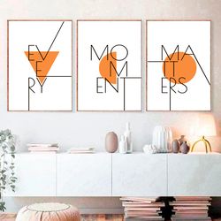 Every Moment Matters Set of 3 Prints Motivational Quotes Poster Wall Art Printable Inspirational Quotes Print Minimalist