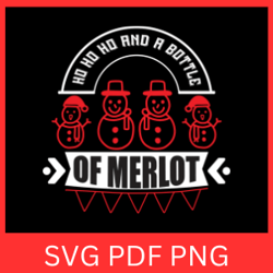 ho ho ho and a bottle of merlot svg, funny christmas quote svg, merlot svg, christmas merlot svg, christmas svg
