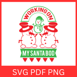 working on my santa bod svg, winter svg, santa svg, holiday, merry christmas, funny christmas svg, my santa bod svg