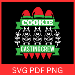 cookie casting crew svg, christmas svg, cookie crew svg, baking crew svg, merry christmas svg, christmas vibes svg