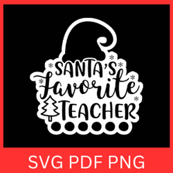 santa's favorite teacher svg, santa, christmas svg, santa's teacher svg, favorite teacher svg, christmas teacher svg