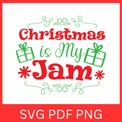 christmas is my jam svg, christmas svg, santa svg,  funny christmas svg, this is my jam svg, christmas quotes