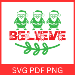 believe svg, christmas svg, christmas clipart svg, believe christmas svg, believe in christmas svg, christmas svg