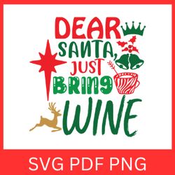 dear santa, just bring wine svg, wine svg, funny christmas svg, winter svg, christmas wine svg, christmas saying svg