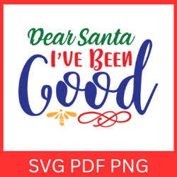 dear santa i've been good svg, dear santa svg, funny christmas svg, santa i've been svg, good svg, christmas design