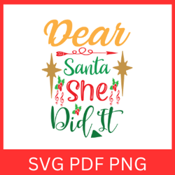 dear santa she did it svg, dear santa svg, dear santa she did svg, christmas svg, she did it svg, merry christmas svg