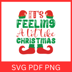 it s feeling a lot like christmas svg, christmas svg, merry christmas svg, a lot like christmas svg, funny christmas