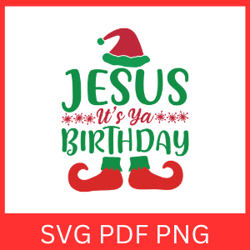 jesus it's ya birthday svg, christmas jesus svg, jesus svg, inspirational svg, christmas svg, jesus quote for christmas