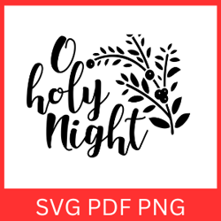 O Holy Night Svg, Nativity Scene SVG, Christmas Design SVG, Holy Night File, Nativity Svg Quote, Christmas Jesus Svg
