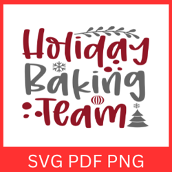 Holiday Baking Team Svg, Holiday Baking Team Designs, Holiday Baking Team Cricut, Baking Cricut, Merry Christmas