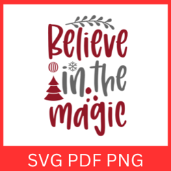 Believe In The Magic Svg, Believe Svg, Believe Magic Svg, Christmas Magic Svg, Christmas Saying, Magic Svg, Holiday SVG