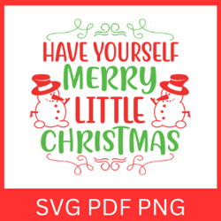 Have Yourself A Merry Little Christmas Svg, Christmas Svg, Christmas Svg Design, Have Yourself A, Merry Little Svg