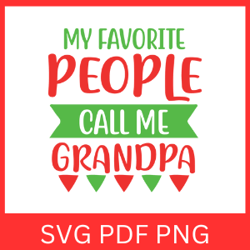 My Favorite People Call Me Grandpa Svg, Grandpa Svg, Grandfather Svg, Granddad Svg, Real Grandpa Svg, Call Me Grandpa