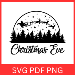 Christmas Eve Svg, Christmas holidays Svg, Holiday Svg, Christmas Eve, Santa Svg, Christmas Design, Christmas holidays