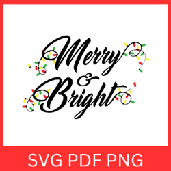 Merry And Bright Svg, Christmas Design, Merry Christmas Svg, Christmas Saying, Merry Svg, Bright Svg, Christmas Quote