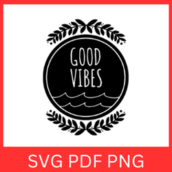 Good Vibes SVG, Self Love Svg, Happy Mood Svg, Inspirational Svg, Motivational Svg, Positivity Happiness, Happy Svg