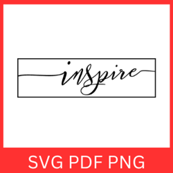 Inspire Square Svg, Inspire Svg, Inspire Svg, Positive Svg, Motivational Svg, Self Care, Positive Quote Design, Selflove