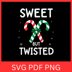sweet but twisted svg, sweet but twisted candy cane tee svg, christmas svg, twisted but sweet svg, christmas candy cane