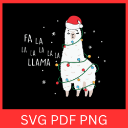 Fa La La La LLama Christmas Svg, Llama Christmas Svg, Christmas Svg, Llama With Santa Hat Svg, Cute Holiday Llama Svg