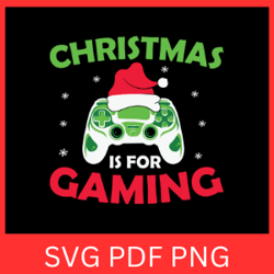 Christmas Is For Gaming Svg, Funny Gamer Sayings Svg, Gamer Quotes Svg, Video Games Svg, Game Controller Svg