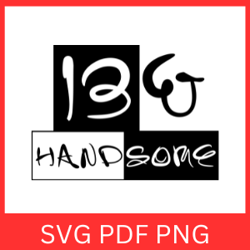 13 And Handsome Svg Design, 13th Birthday Svg, birthday Svg, Teenager Svg, Teen Birthday Svg, Teen Svg, Toddler Boy Svg