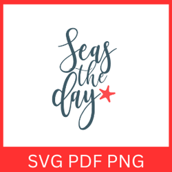 Seas The Day SVG Design, Summer Vibe SVG, Summer Vacation Svg, Summer Beach Svg, Ocean Svg