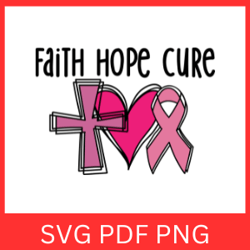breast cancer svg, faith hope cure svg, faith svg, hope svg, cure svg, pink svg, hope ribbon svg, cancer ribbon svg,