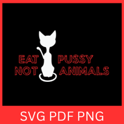 eat pussy not animals logo svg, vegan svg, vegetarian svg, cat svg, eat svg, not animals svg, cute cat outline svg