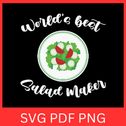 world's best salad maker svg, salad svg, salad bowl clipart svg, vegan food svg, healthy food clipart svg,vegan svg