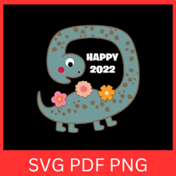 dinosaur happy 2022 svg, happy dino day svg, happy 2022 svg, dinosaur svg, doodle dinosaurs svg, new years dino svg