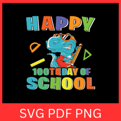 happy 100th day of school svg, happy 100 days svg, school svg, 100 days of school svg, dinosaur svg, school design svg