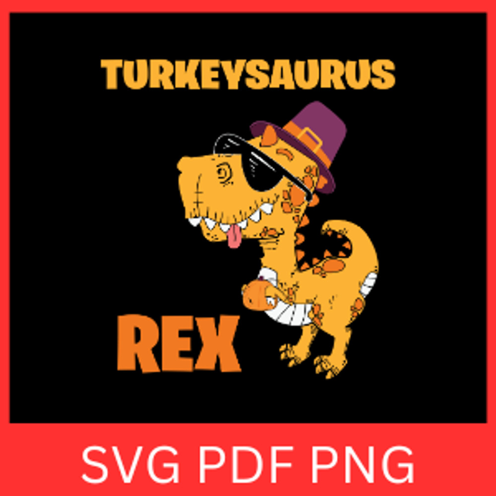 Turkeysaurus Rex Svg Tyrannosaurus Rex Svg Design Tyrannosaurus Rex Vector Svg Dinosaur Svg Funny Dinosaur Svg 0
