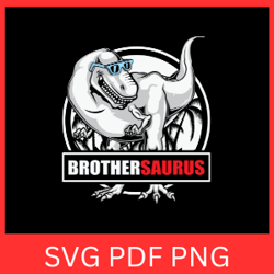 brother saurus svg, t-rex dinosaur svg, big bro svg, dino boy svg, t rex design svg, dino svg, brother dino svg