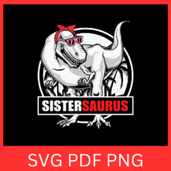 sister saurus svg, sister svg, sister saurus t-rex dinosaur svg, dino saurus svg, dinosaur trex svg, animal svg