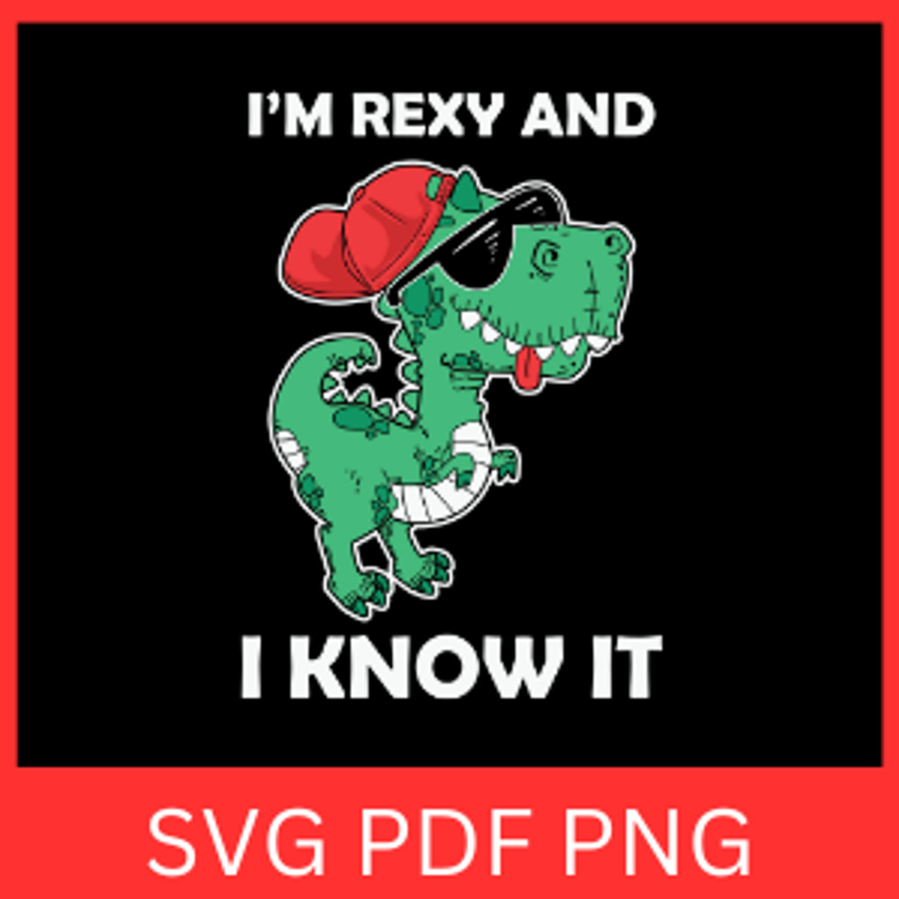 Im Rexy And I Know It Svg Dinosaur Trex Svg Trex Funny Svg Dinosaur Funny Svg Dinosaur Trex Svg 0