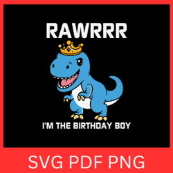 birthday boy svg - digital download - birthday boy - five birthday svg - hear me rawr - rawr i'm the birthday boy design