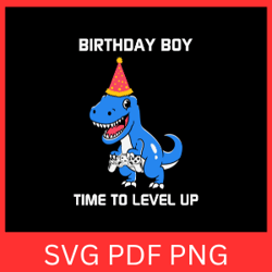 birthday boy time to level up svg, gamer birthday svg, birthday boy svg, video game birthday svg, birthday boy gamer svg