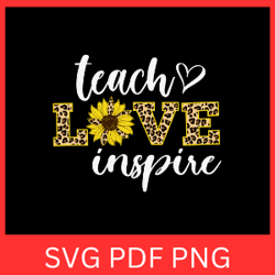 teach love inspire svg,teach love inspire heart svg, teach love inspire svg, teacher svg, best teacher svg,sunflower svg