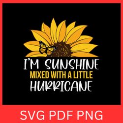 i'm sunshine mixed with a little hurricane svg, inspirational svg, positive quote, sunshine svg, sunshine hurricane svg