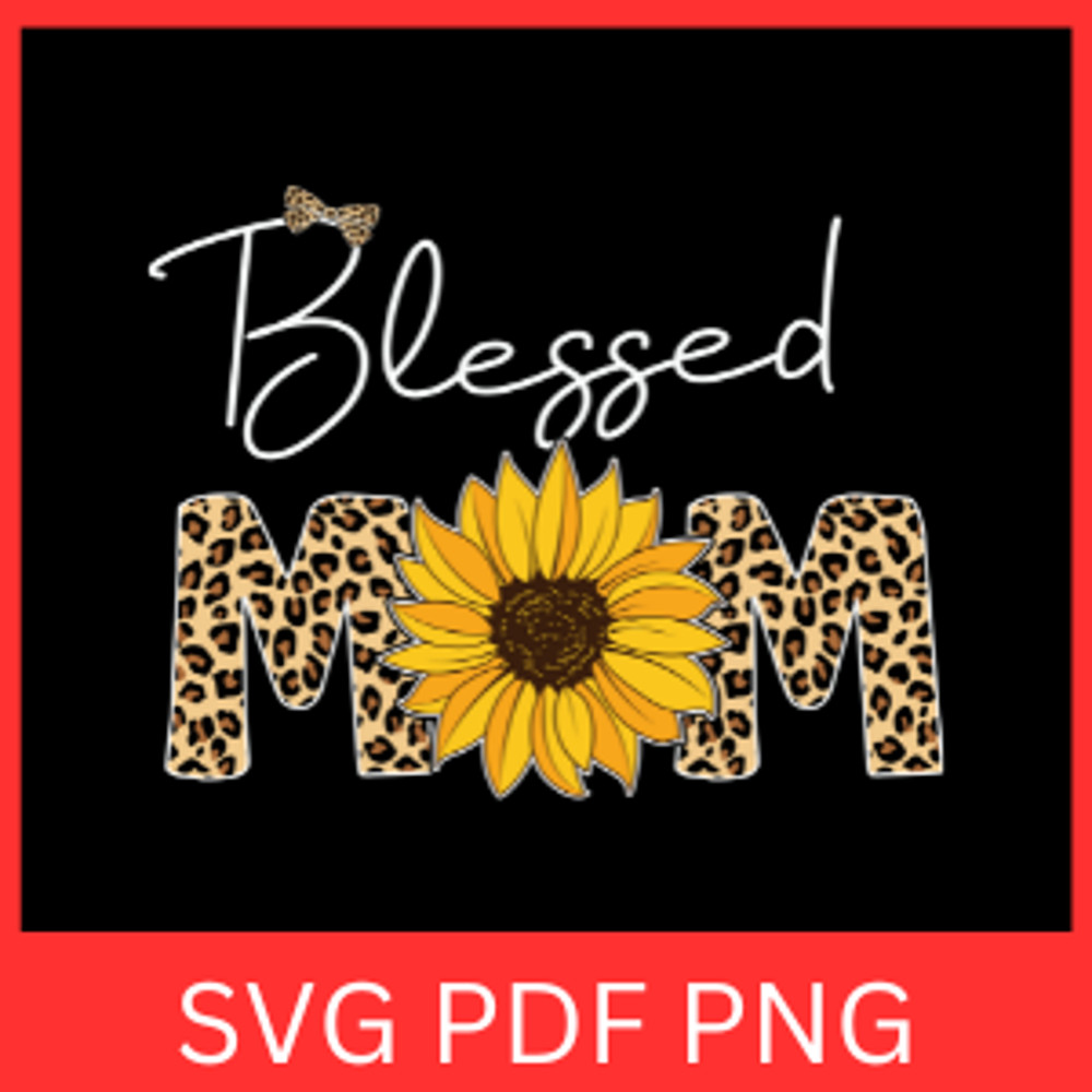 Blessed Mom Svg Mom Svg Mothers Day Svg Mom Life Svg Best Mom Svg God Bless My Mom Svg Mom Saying S 0