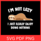 Im Not Lazy I Just Really Enjoy Doing Nothing Svg Im Not Lazy Svg I Just Really Enjoy Svg Doing Not 0