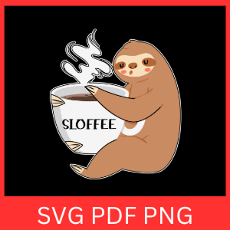 Sloffee Svg Sloth SVG Cute Sloth Svg Funny Animal Svg Coffee Cup Svg Baby Sloth Svg Cute Sloth Svg 0
