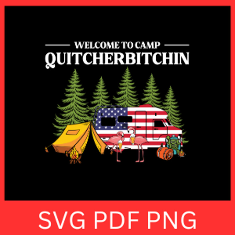 Welcome To Camp Quitcherbitchin Svg Quitcherbitchin Camping Svg Funny Camp Quote Svg Quitcherbitchi 0