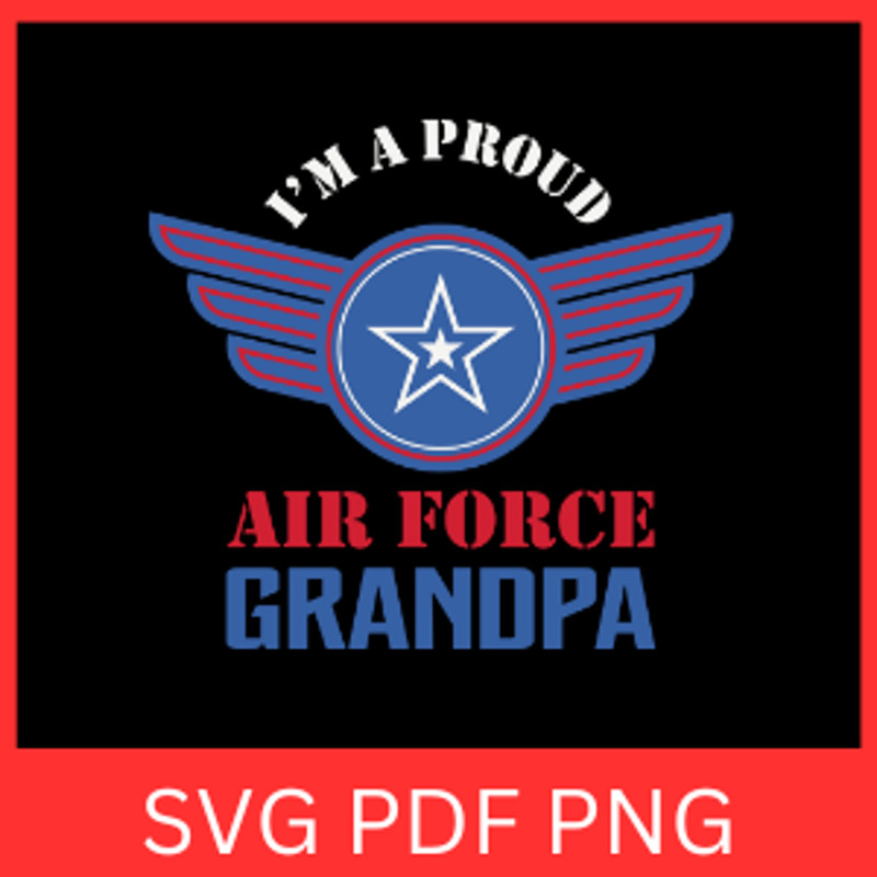 Im A Proud Air Force Grandpa Svg Proud Grandpa Svg American Grandpa Svg 4th Of July Svg America Svg 0