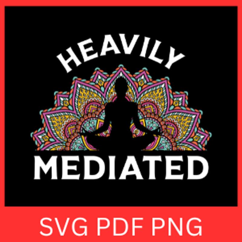 Heavily Meditated SVG Lotus Flower Meditation And Yoga SVG Yoga Pose Svg Namaste Spiritual Lotus Sv 0