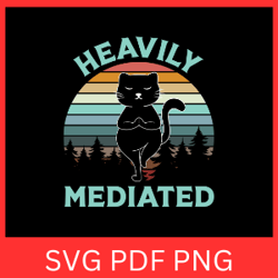 heavily mediated svg, reflect cat yoga design svg, cute meditation cat svg, cat yoga svg, cute cat svg, cat lover's yoga