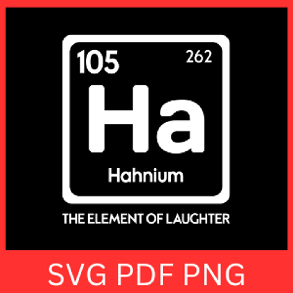 Ha Hahnium The Element Of Laughter Svg Ha Hahnium Svg Laughter Yoga Svg Laughing Ha The Element Svg 0