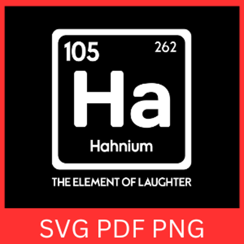 Ha Hahnium The Element Of Laughter Svg Ha Hahnium Svg Laughter Yoga Svg Laughing Ha The Element Svg 0
